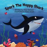 Spark the Happy Shark by Alisa Swenson
