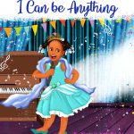 I Can Be Anything by Nicole D. Little Bradley