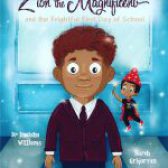 Zion the Magnificent and the Frightful First Day of School by Imeisha Williams