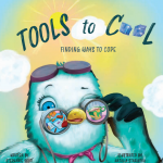 Tools to Cool: Finding Ways to Cope by Stephanie Scott