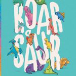 Roar A Saur by Kathryn Mulqueeney