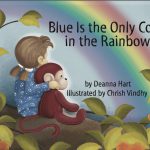 Blue Is the Only Color in the Rainbow by Deanna Hart