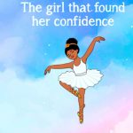 The girl that found her confidence by Ruth E. LORMENYO