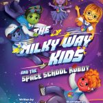 THE MILKY WAY KIDS: AND THE SPACE SCHOOL ROBOT by Camilla & Freddy Vinterstø Halstensen