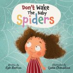 Don't Wake the Baby Spiders by Egle Rostron