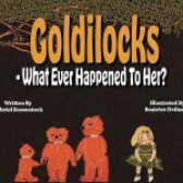 Goldilocks What Ever Happened To Her? by Gabriel Rosenstock