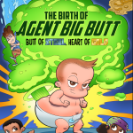 The Birth of Agent Big Butt: Butt of Steel, Heart of Gold by Amy Winfield