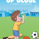 Up Close: A Sports Adventure by Theresa Lynn