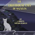 The Lighthouse Cats of Mazatlán by Carolyn Watson-Dubisch
