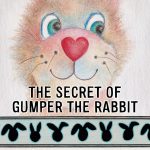 The Secret of Gumper the Rabbit by Cherie Okonski