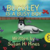 Buckley is a Busy Boy by Susan H. Hines