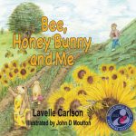 Bee, Honey Bunny, and Me by Lavelle Carlson