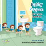Potty Project: Let's Learn Together! by Nicole Minard