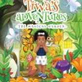 TIWA’S ADVENTURES: The Magical Garden by Yetunde Abimbola-Alebiosu
