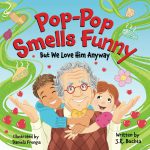 Pop-Pop Smells Funny but We Love Him Anyway by John R Buchta