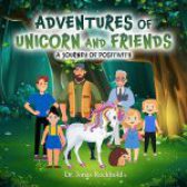 Adventures of Unicorn and Friends by Dr. Jonas Rockhold