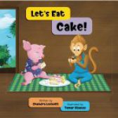Let’s Eat Cake (Oinkers and Bananas Book 3) by Chandra Lockett
