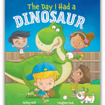 The Day I Had a Dinosaur by Ashley Wall