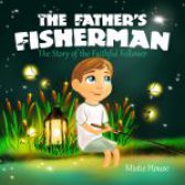 The Father’s Fisherman by Mistie House