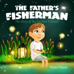 The Father's Fisherman by Mistie House