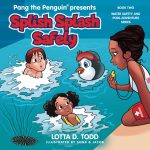 Splish Splash Safely by  Lotta D. Todd