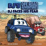 DJ’s Off-Road Adventures: DJ Faces His Fear by David McBee