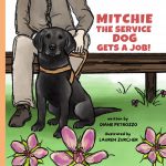 Mitchie the Service Dog Gets a Job! by Diane Petrozzo