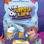 The Purpose of Life: According to Sharks by Dawné Phenix