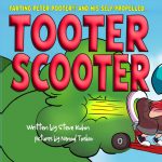 Farting Peter Pooter and His Self-Propelled Tooter Scooter by Steve Kuhn