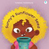 Sunny’s Sunflower Seed by Torema Thompson