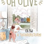 Oh Olive: Oh No! A Thunderstorm by Kelley G Lamm