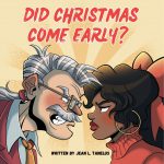 Did Christmas Come Early? by Jean L. Tanelus