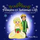 The Princess and the Christmas Gift by Mistie House