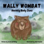 Wally Wombat Anxiety Body Clues by Sarah and Emily