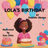 Lola’s Birthday by Daniella Obonna