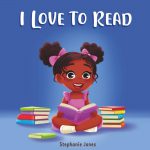 I LOVE TO READ by Stephanie Jones