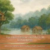 The River Rescue and the Call to Kindnes by Sheila Hara