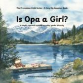 Is Opa a Girl? by Lisa Michelle