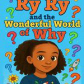 Ry Ry and the Wonderful World of Why by Roland P Taylor