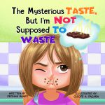 The Mysterious Taste, But I'm Not Supposed To Waste  by Deonna Baney