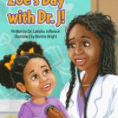 Zoe’s Day with Dr. J by Dr. Letisha Jefferson