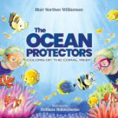 The Ocean Protectors by Blair Northen Williamson