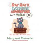Ray Ray’s Cattastic Adventure Tails by Margaret DeNardo