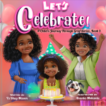 Let's Celebrate! by Ta'Shay Mason