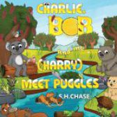 Charlie, Bob and Me ( Harry) Meet Puggles by S H Chase