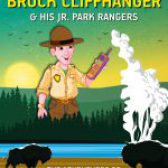 The Adventures of Park Ranger Brock Cliffhanger & His Jr. Park Rangers: The Adventures of Yellowstone National Park by Mark Villareal