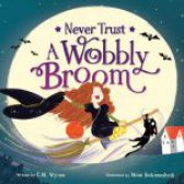 Never Trust a Wobbly Broom by E.M. Wynne